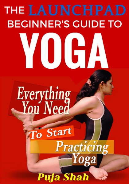 The Launchpad Beginner’s Guide To Yoga