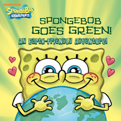 SpongeBob Goes Green! An Earth-Friendly Adventure! (SpongeBob SquarePants)