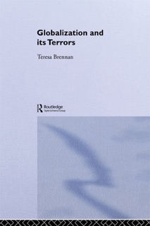 Globalization and its Terrors by Teresa Brennan