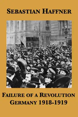 Failure of a Revolution: Germany 1918-1919