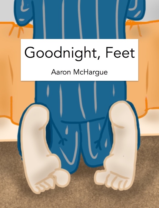 Goodnight, Feet