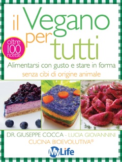 Il vegano per tutti by Lucia Giovannini, Giuseppe Cocca & Cucina BioEvolutiva