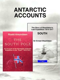 Antarctic Accounts - Roald Amundsen & Ernest Shackleton