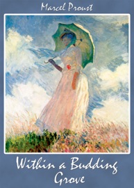 Within a Budding Grove - Marcel Proust