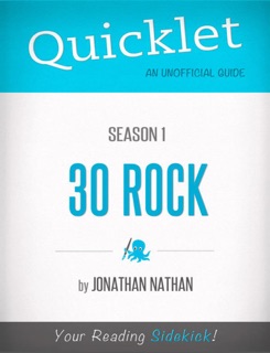Quicklet on 30 Rock Season 1 by Jonathan Nathan