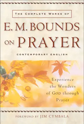 Read: The Complete Works of Book E. M. Bounds on Prayer