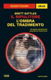 Il Ripulitore: L'ombra del tradimento (Segretissimo) - Brett Battles