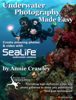 Underwater Photography Made Easy - Annie Crawley