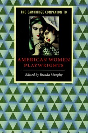 The Cambridge Companion to American Women Playwrights - Brenda Murphy