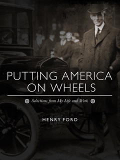 Putting America on Wheels by Henry Ford