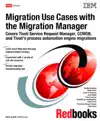 Migration Use Cases with the Migration Manager by IBM Redbooks Book Summary, Reviews and Downlod