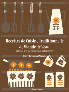 Recettes de cuisine traditionnelle de viande de veau by Auguste Escoffier
