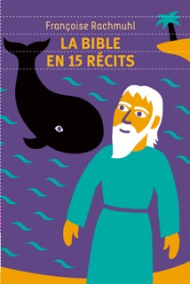 La Bible en 15 récits by Françoise Rachmuhl