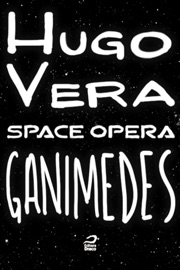 Space opera - Ganimedes - Hugo Vera