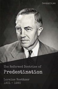 The Reformed Doctrine of Predestination