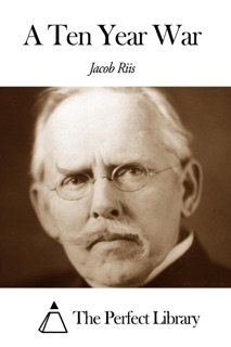 A Ten Year War by Jacob Riis