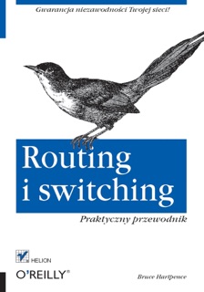 Routing i switching. Praktyczny przewodnik by Bruce Hartpence