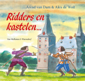 Ridders en kastelen - Arend van Dam & Alex de Wolf