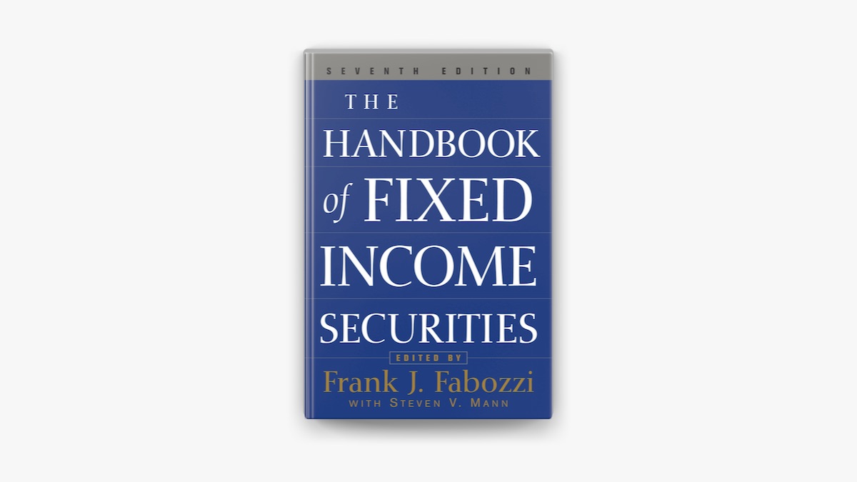 The Handbook of Fixed Income Securities by Frank J. Fabozzi on
