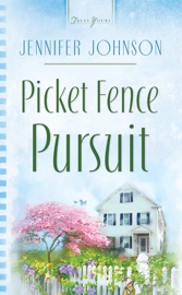 Picket Fence Pursuit - Jennifer Johnson