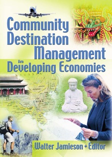 Community Destination Management in Developing Economies by Kaye Sung Chon & Walter Jamieson