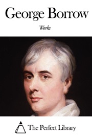 Works of George Borrow - George Borrow