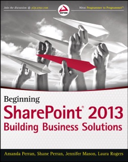 Beginning SharePoint 2013 by Amanda Perran, Shane Perran, Jennifer Mason & Laura Rogers