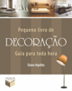 Pequeno livro de decoração - Elaine Hipólito