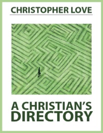 A Christian's Directory - Christopher Love