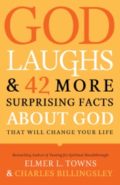 God Laughs & 42 More Surprising Facts About God That Will Change Your Life - Elmer L. Towns