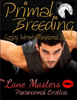 Primal Breeding: Sizzling Werewolf/Paranormal Erotica by Lane Masters