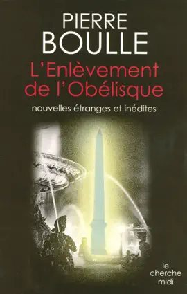 L'enlèvement de l'Obélisque - Nouvelles étranges et inédites