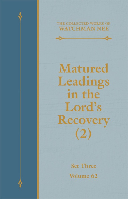 Matured Leadings in the Lord's Recovery (2)