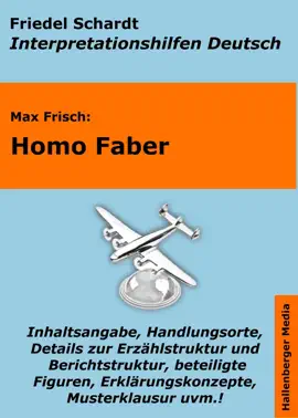 Read: Max Frisch: Homo Faber - Book Lektürehilfe und Interpretationshilfe