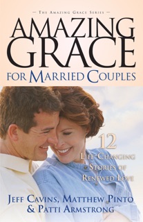 Amazing Grace for Married Couples by Jeff Cavins, Matthew Pinto & Patti Armstrong