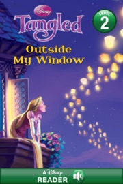 Disney Princess Tangled: Outside My Window - Disney Book Group