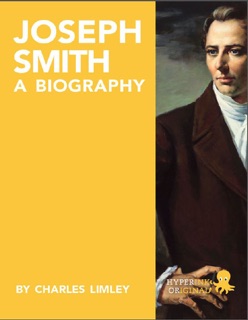 Joseph Smith: A Biography by Charles Limley