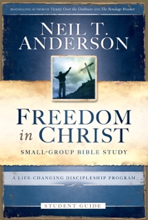 Freedom in Christ Student Guide by Neil T. Anderson