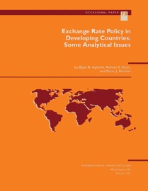 Exchange Rate Policy in Developing Countries: Some Analytical Issues - Peter Montiel, Bijan B. Aghevli & Mohsin S. Khan