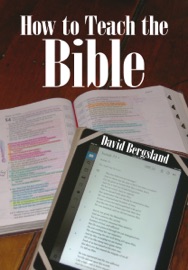 How to Teach the Bible - David Bergsland