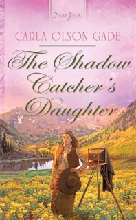 The Shadow Catcher's Daughter by Carla Gade