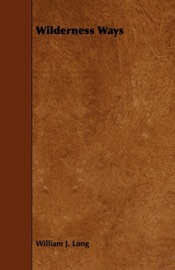 Wilderness Ways - William J. Long
