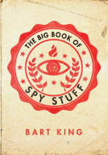 Big Book of Spy Stuff - Bart King Cover Art
