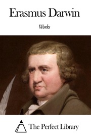 Works of Erasmus Darwin - Erasmus Darwin