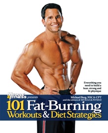 101 Fat-Burning Workouts & Diet Strategies for Men - Michael Berg & The Editors of Muscle & Fitness