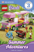 DK Readers L3: LEGO® Friends: Summer Adventures (Enhanced Edition) - Catherine Saunders