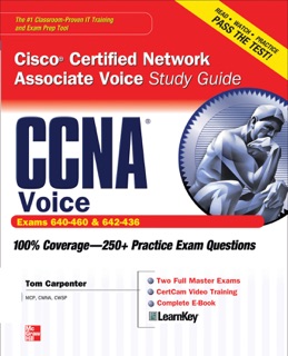 CCNA Cisco Certified Network Associate Voice Study Guide (Exams 640-460 & 642-436) by Tom Carpenter