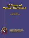 16 Cases of Mission Command by Donald P. Wright, Ph. D. Book Summary, Reviews and Downlod