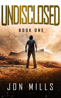 Undisclosed (Undisclosed Trilogy, Book 1) by Jon Mills