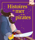 Histoires de mer et de pirates - Raphaële Glaux, Charlotte Grossetête, Séverine Onfroy, Isabelle Girault & Sophie de Mullenheim